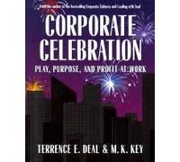 Corporate Celebration Play, Purpose, And Profit At Work