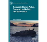 Corporate Climate Action, Transnational Politics, And World Order