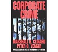 Corporate Crime, Law and Society Series Marshall Barron Clinard, Peter Cleary Yeager (Auteur)