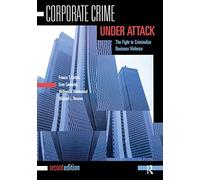 Corporate Crime Under Attack: The Fight to Criminalize Business Violence