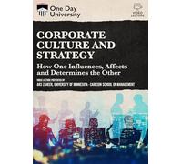 Corporate Culture And Strategy: How One Influences, Affects And Determines The Other