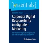 Corporate Digital Responsibility Im Digitalen Marketing: Herausforderungen, Strategien Und Best Practices Für Digital Marketer