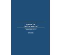 Corporate English Mastery: Interviews to Leadership Communication