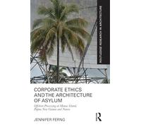 Corporate Ethics and the Architecture of Asylum