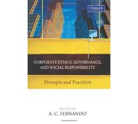 CORPORATE ETHICS,GOVERNANCE AND SOCIAL RESPONSIBILITY:PRECEPTS AND PRACTICES