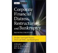Corporate Financial Distress, Restructuring, and Bankruptcy: Analyze Leveraged Finance, Distressed Debt, and Bankruptcy
