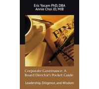 Corporate Governance: A Board Director's Pocket Guide: Leadership, Diligence, and Wisdom