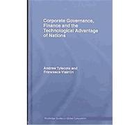 Corporate Governance and the Technological Advantage of Nations, Routledge Studies in Global Competiton Andrew Tylecote, Francesca Visintin (Auteur)