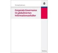Christoph Latte Corporate Governance im globalisierten Informationszeita (Poche)