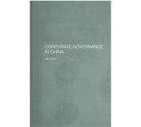 Corporate Governance in China, RoutledgeCurzon Studies on the Chinese Economy, 9 Jian Chen (Auteur)