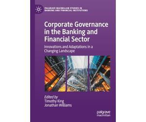 Corporate Governance in the Banking and Financial Sector: Innovations and Adaptations in a Changing Landscape