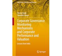 Corporate Governance Monitoring Mechanisms and Corporate Performance and Valuation: Lessons from India