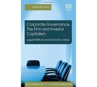 Corporate Governance, the Firm and Investor Capitalism: Legal-Political and Economic Views (New Perspectives on the Modern Corporation Series) - [Livre en VO] Alexander Styhre (Auteur)
