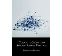 Corporate Groups And Shadow Business Practices