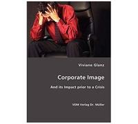 Corporate Image: And Its Impact Prior To A Crisis