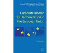 Corporate Income Tax Harmonization in the European Union - [Version Originale] Daniela Pirvu (Auteur)