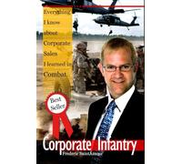 Corporate Infantry: Everything I know about Corporate Sales I learned in Combat