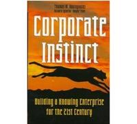 Corporate Instinct Richard A. Spinello, Thomas M. Koulopoulos, Wayne Toms (Auteur)