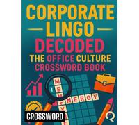 Corporate Lingo Decoded: The Office Culture Crossword Book
