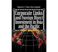 Corporate Links And Foreign Direct Investment In Asia And The Pacific by Eduard K.y. Chen