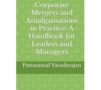 Corporate Mergers and Amalgamations in Practice: A Handbook for Leaders and Managers