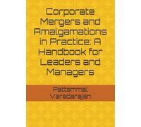 Corporate Mergers and Amalgamations in Practice: A Handbook for Leaders and Managers