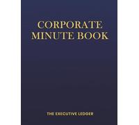 Corporate Minute Book: Professional Meeting Minutes Logbook for LLCs and Corporations | Record Board Resolutions, Shareholder Votes, and Business Formalities