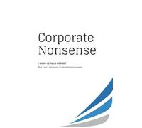 Corporate Nonsense I Wish I Could Forget: Meeting Minutes Journal