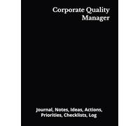 Corporate Quality Manager: Journal, Notes, Ideas, Actions, Priorities, Checklists, Log | Tool for Daily Goal Setting Tracker | Time Management | ... | Project Office Book Gifts for Meetings