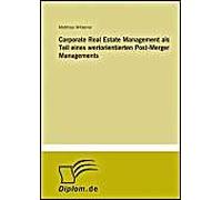 Corporate Real Estate Management Als Teil Eines Wertorientierten Post-Merger Managements