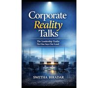 Corporate Reality Talks: The Leadership Truths No One Says Out Loud