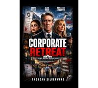 CORPORATE RETREAT: Alan Ruck, Odeya Rush, and Rosanna Arquette lead a cinematic survival thriller where a corporate retreat descends into deadly chaos and betrayal.