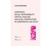 Corporate social responsability: critical analysis and legal perspectives in comparative law study - Clara Mariconda - L'harmattan - broché - Etude