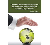 Corporate Social Responsibility And Environmental Accountability Of Business Organizations