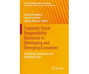 Corporate Social Responsibility Disclosure in Developing and Emerging Economies: Institutional, Governance and Regulatory Issues