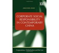 Corporate Social Responsibility in Contemporary China (Corporations, Globalisation and the Law Series) - [Livre en VO] Jingchen Zhao (Auteur)