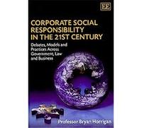 Corporate Social Responsibility In The 21St Century Horrigan Bryan (Auteur)