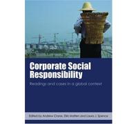 Corporate Social Responsibility: Readings And Cases In A Global Context