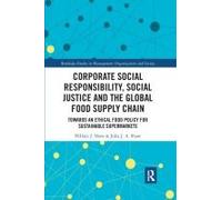 Corporate Social Responsibility, Social Justice And The Global Food Supply Chain