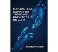 Corporate Social Responsibility Transformed: Navigating the Digital Era