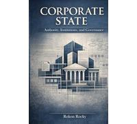 Corporate State: Authority, Institutions, and Governance