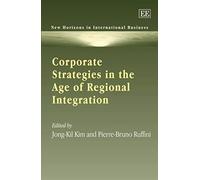 Corporate Strategies In The Age Of Regional Integration