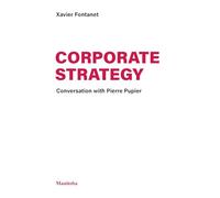Corporate Strategy: Conversation with Pierre Pupier