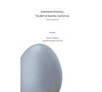 Corporate Strategy, The Art of Shaping the Future