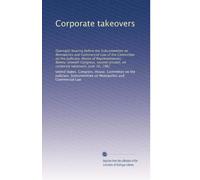 Corporate takeovers: Oversight hearing before the Subcommittee on Monopolies and Commercial Law of the Committee on the Judiciary, House of ... on corporate takeovers, June 10, 1982