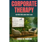 Corporate Therapy: Get Real Real About What's Next