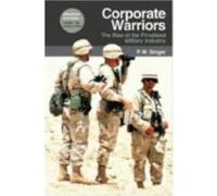 Corporate Warriors by P. W. Singer P. W. Singer (Auteur)