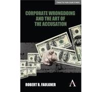Corporate Wrongdoing and the Art of the Accusation by Robert R. Faulkner Robert R Faulkner (Auteur)