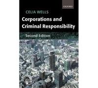 Corporations and Criminal Responsibility, Oxford Monographs on Criminal Law and Justice Celia Wells (Auteur)