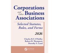 Corporations and Other Business Associations: Selected Statutes, Rules, and Forms, 2026